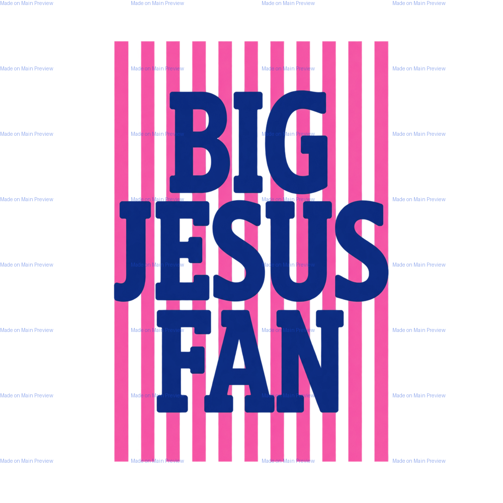 B - Big Jesus Fan